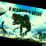 Ark Survival Evolved A Beginners Guide