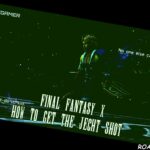 Final Fantasy 10 How To Get The Jecht Shot