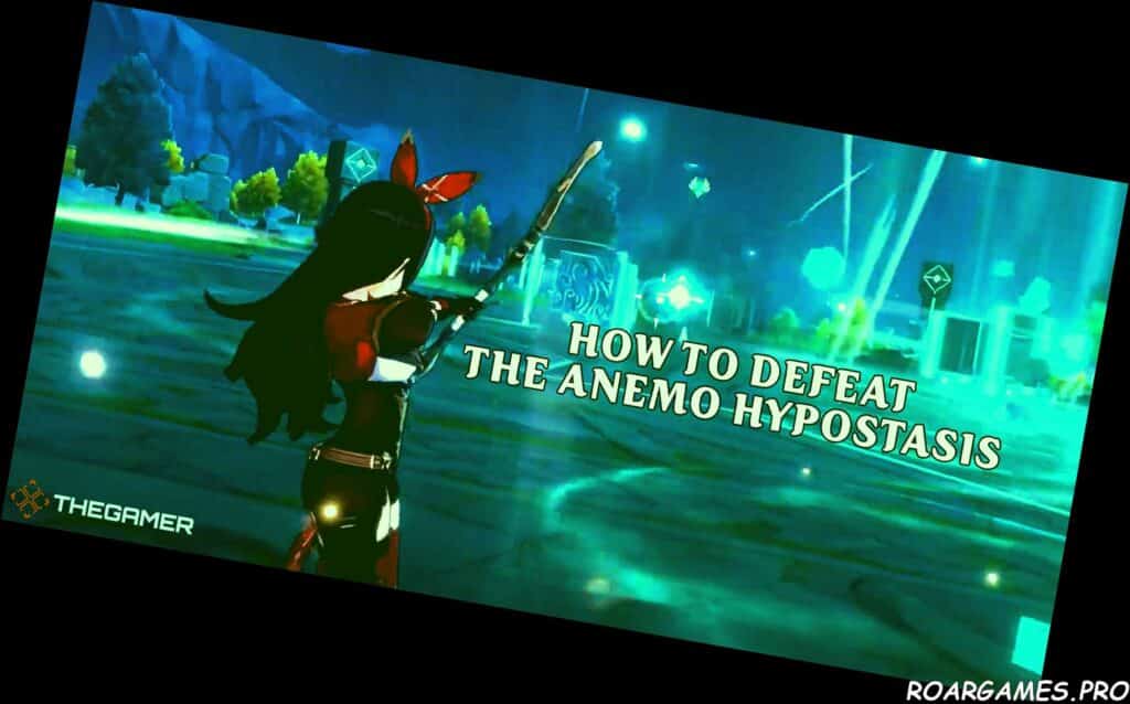 Genshin Impact How To Defeat The Anemo Hypostasis