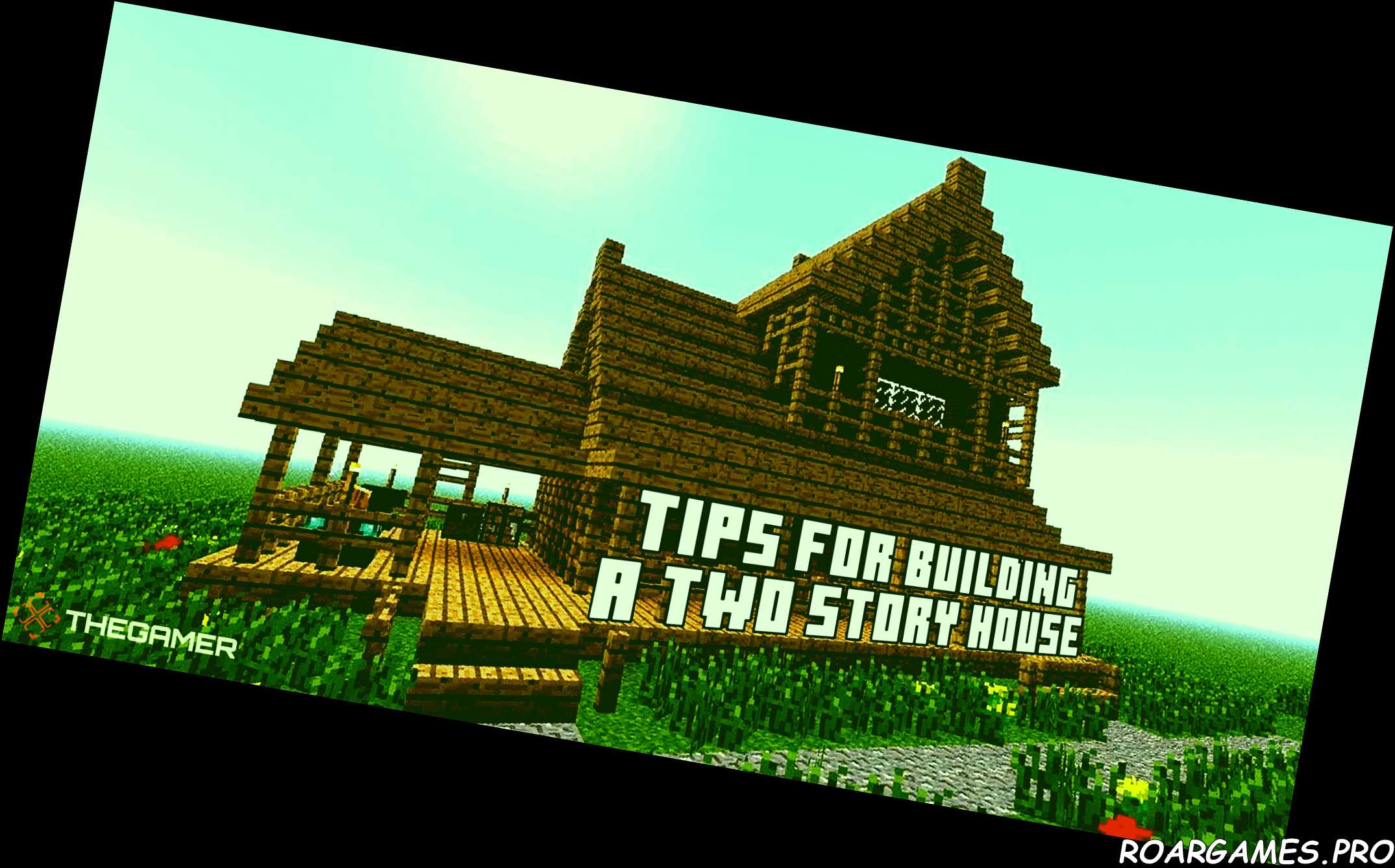 Minecraft 7 Tips For Building A Two Story House