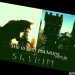 Skyrim The 10 Best PS4 Mods Ranked
