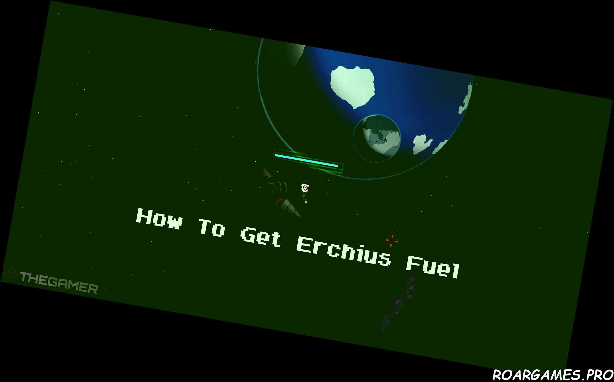 Starbound How To get Erchius Fuel