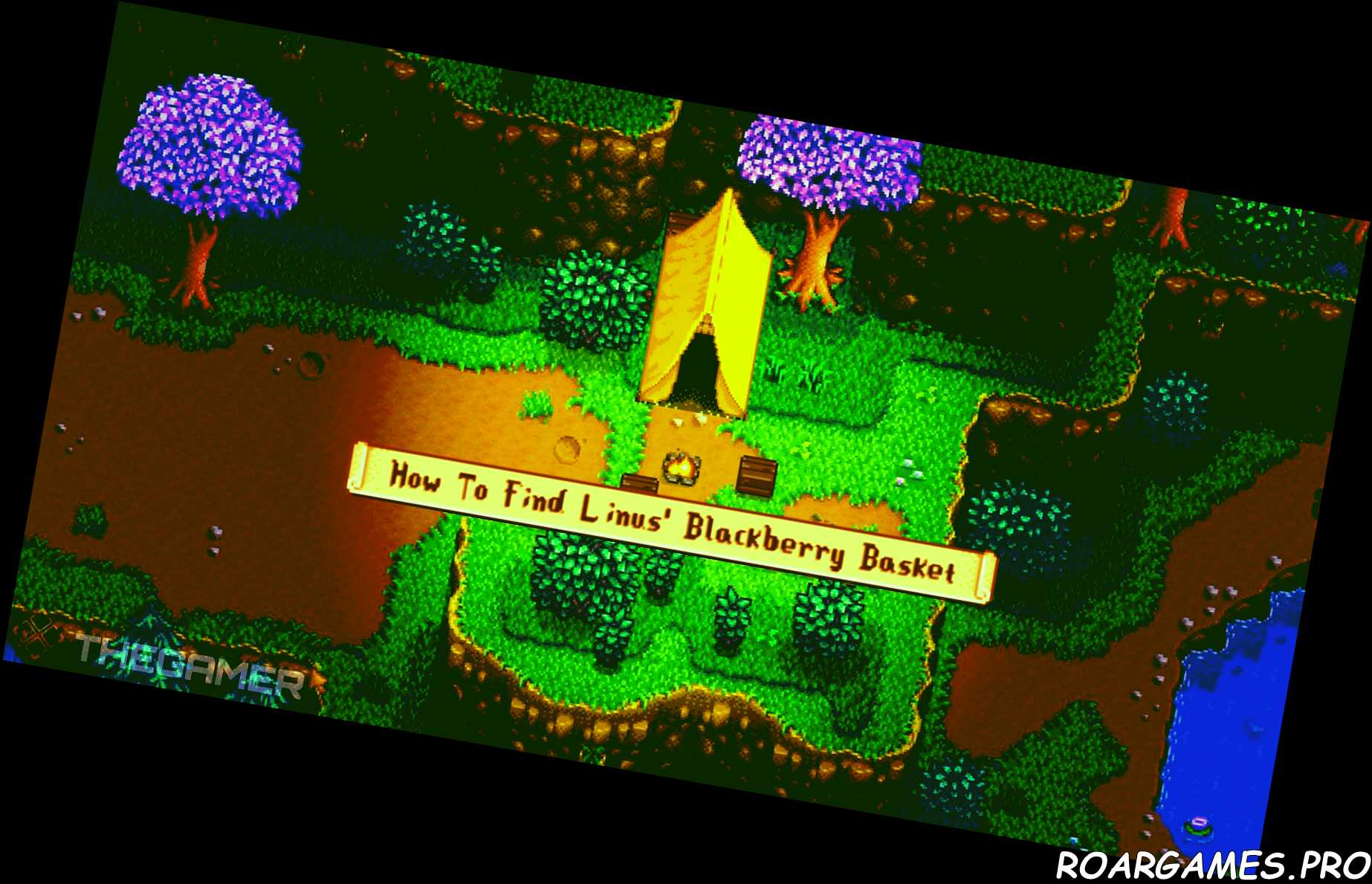 Stardew Valley Cómo encontrar la cesta de Blackberry de Linus RoarGames