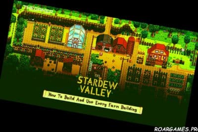 Stardew Valley How To Build And Use Every Farm Building