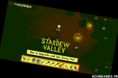 Stardew Valley How to Upgrade and Use Every Tool