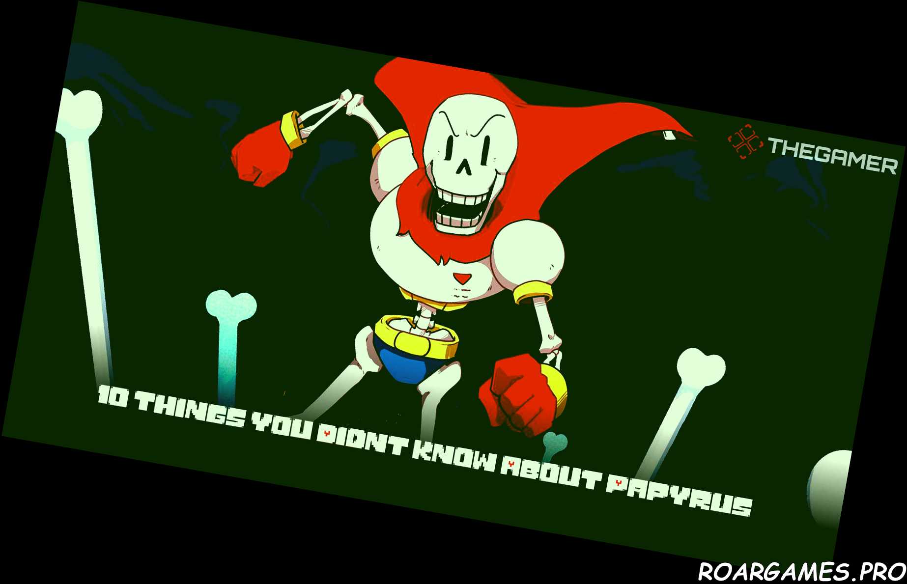 Undertale 10 Things You Didnt Know About Papyrus