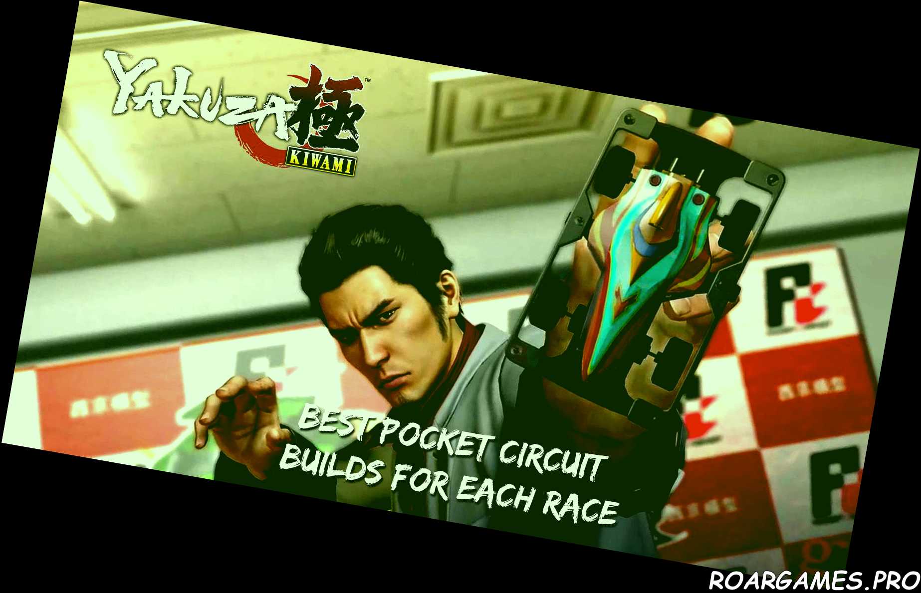 Yakuza Best Pocket Circuit Builds for each race